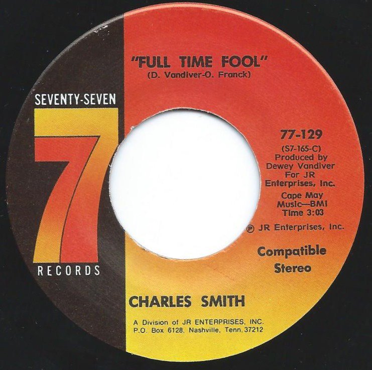 CHARLES SMITH / FULL TIME FOOL / I WANT TO LOVE YOU (7