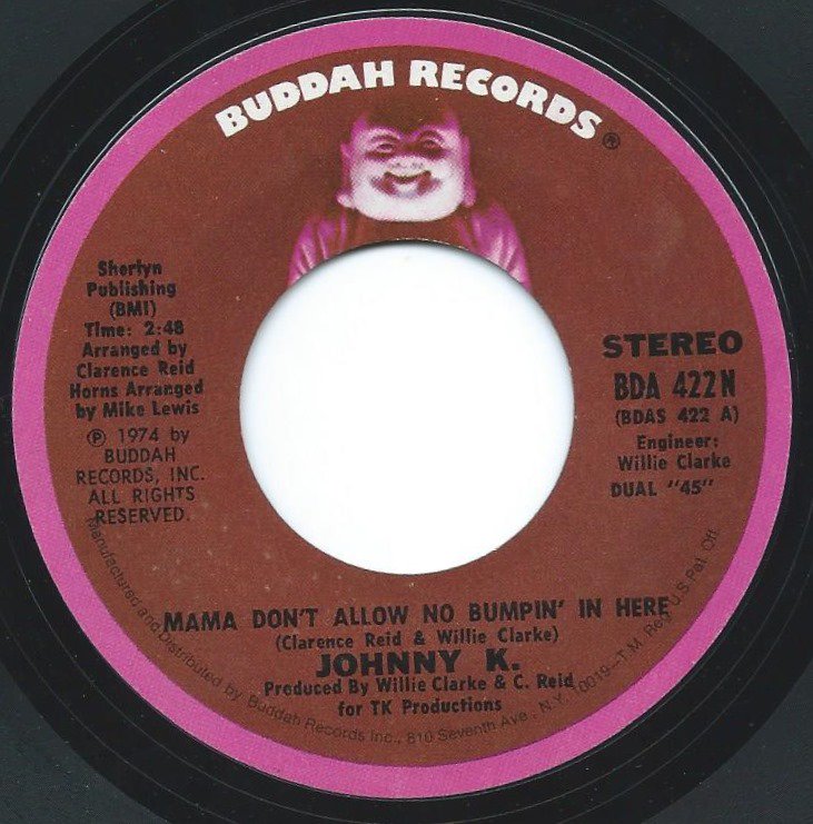 JOHNNY K / MAMA DON'T ALLOW NO BUMPIN' IN HERE / I GOT BILLS TO PAY (7
