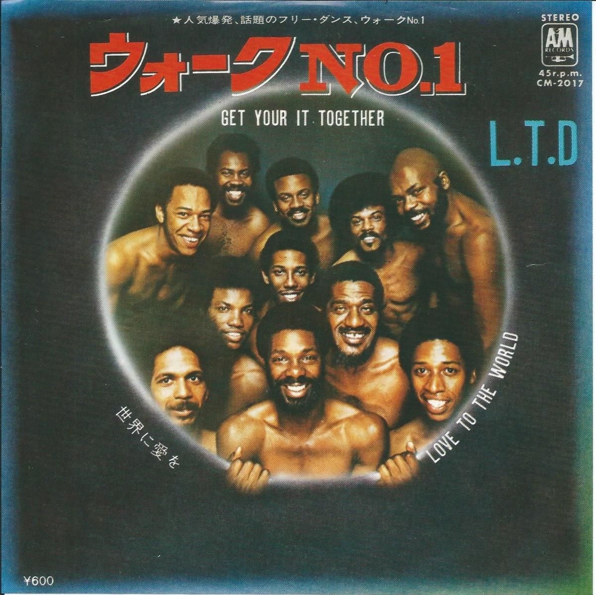 L.T.D. / ウォークNO.1 / GET YOUR IT TOGETHER / 世界に愛を