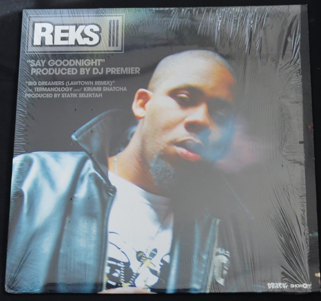 REKS / SAY GOODNIGHT (PROD BY DJ PREMIER) / BIG DREAMERS (LAWTOWN REMIX) (12