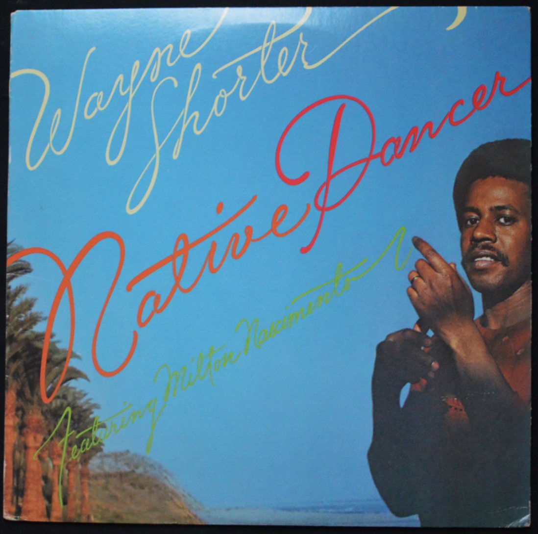 WAYNE SHORTER FEATURING MILTON NASCIMENTO / NATIVE DANCER (LP)