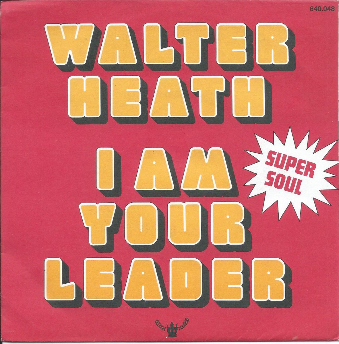 WALTER HEATH / I AM YOUR LEADER / SOUL MATE (7