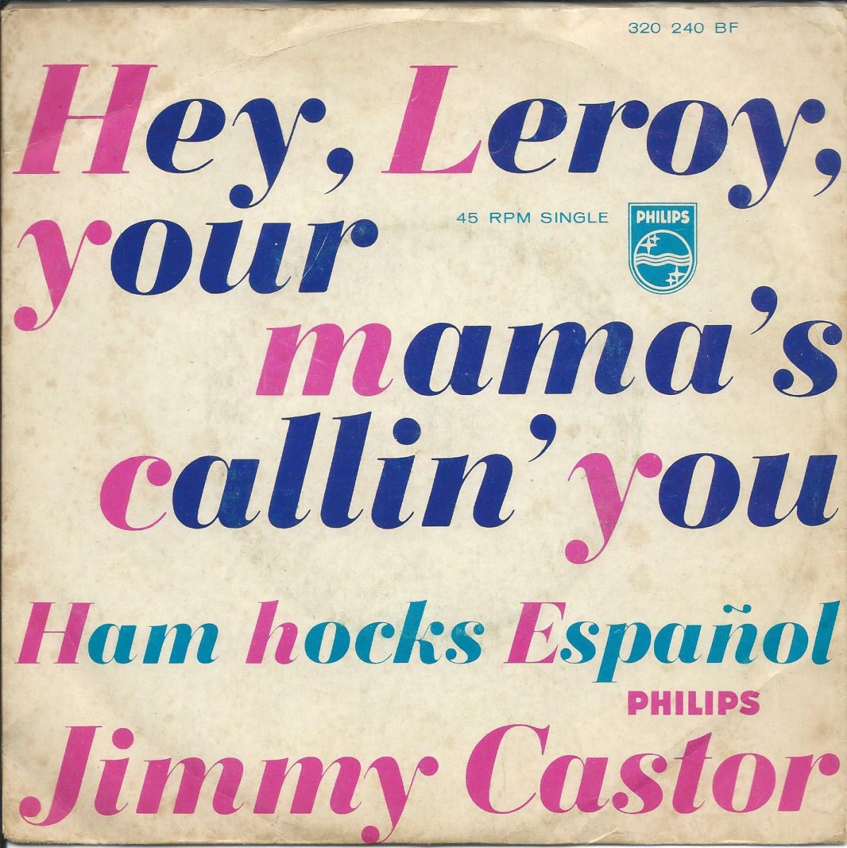 JIMMY CASTOR / HEY, LEROY, YOUR MAMA'S CALLIN' YOU / HAM HOCKS ESPANOL (7