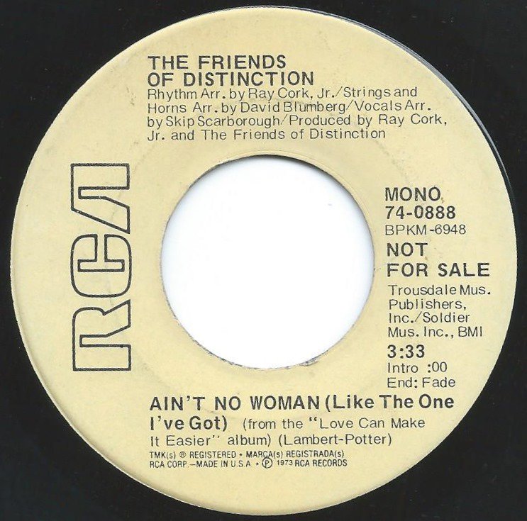 THE FRIENDS OF DISTINCTION / EASY EVIL / AIN'T NO WOMAN (LIKE THE ONE I'VE GOT) (7