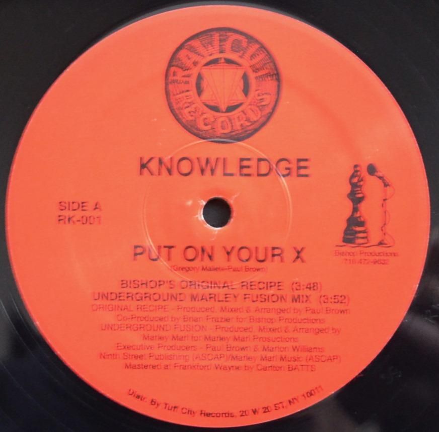 KNOWLEDGE / PUT ON YOUR X (12