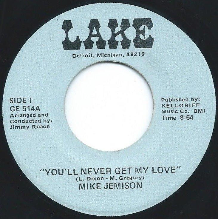 MIKE JEMISON / YOU'LL NEVER GET MY LOVE / ONLY LOVE CAN BE WITH YOU (7