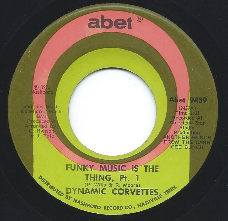 DYNAMIC CORVETTES / FUNKY MUSIC IS THE THING PT.1 & 2 (7