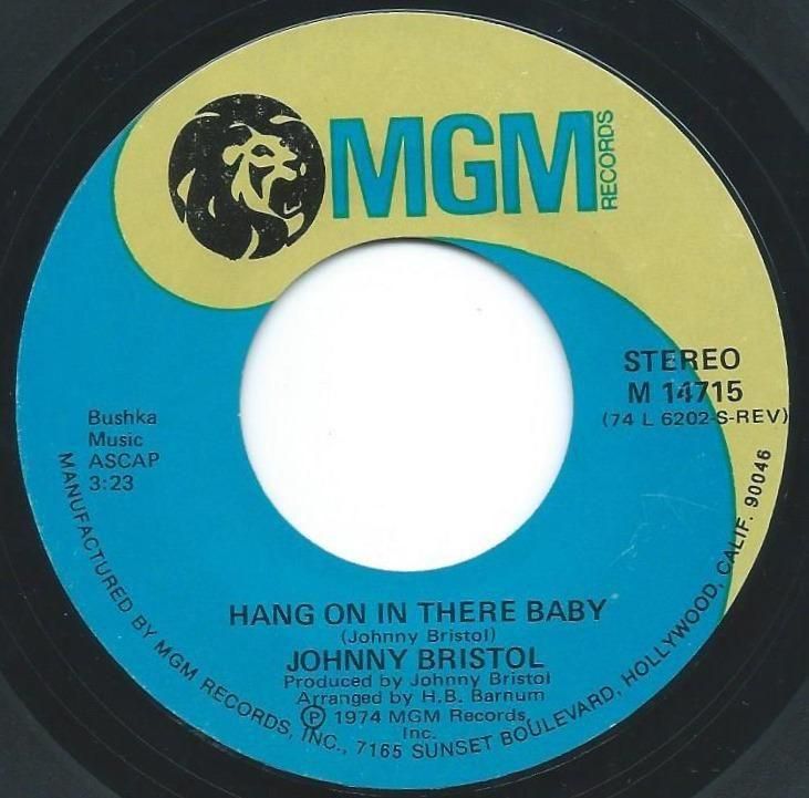 JOHNNY BRISTOL / HANG ON IN THERE BABY / TAKE CARE OF YOU FOR ME (7