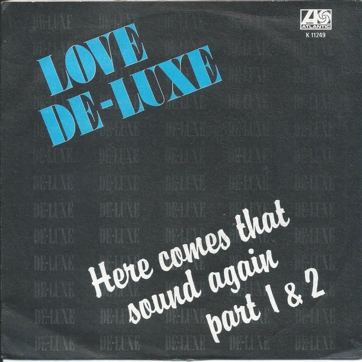 LOVE DE LUXE / HERE COMES THAT SOUND AGAIN (7