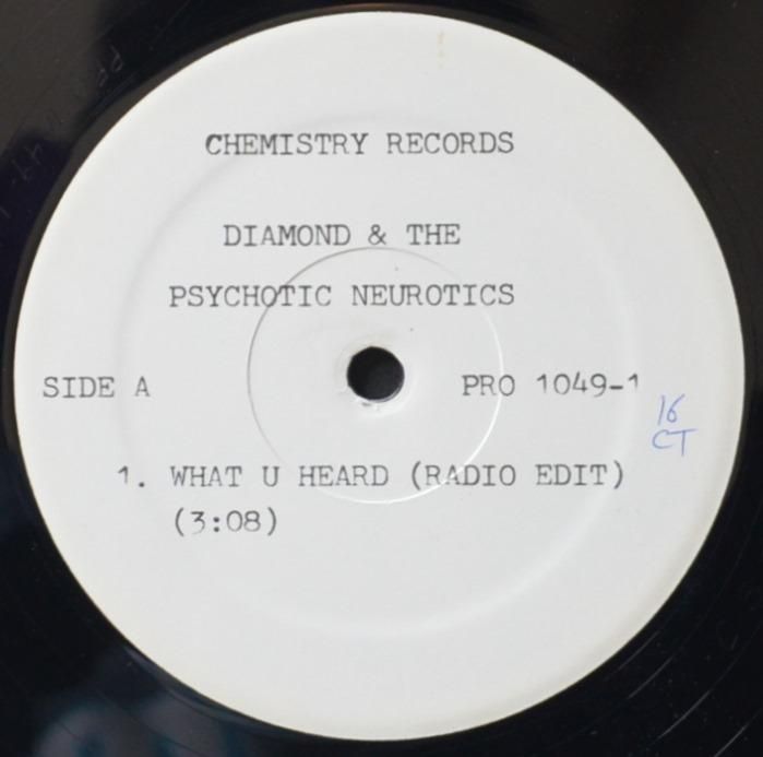 DIAMOND & THE PSYCHOTIC NEUROTICS / WHAT U HEARD / YOU CAN'T FRONT (...IT IS REAL) (12