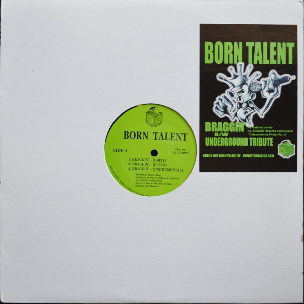 BORN TALENT / BRAGGIN' / UNDERGROUND TRIBUTE PT.1 (12
