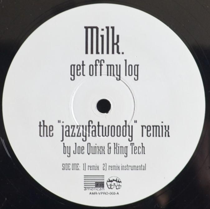 MILK / GET OFF MY LOG (JAZZYFATWOODY REMIX) (12