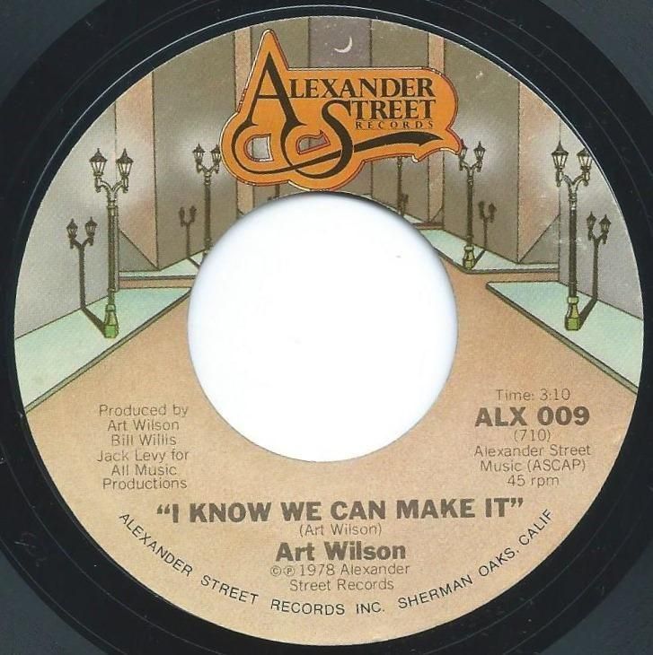 ART WILSON / I KNOW WE CAN MAKE IT / UNBELIEVABLE (7