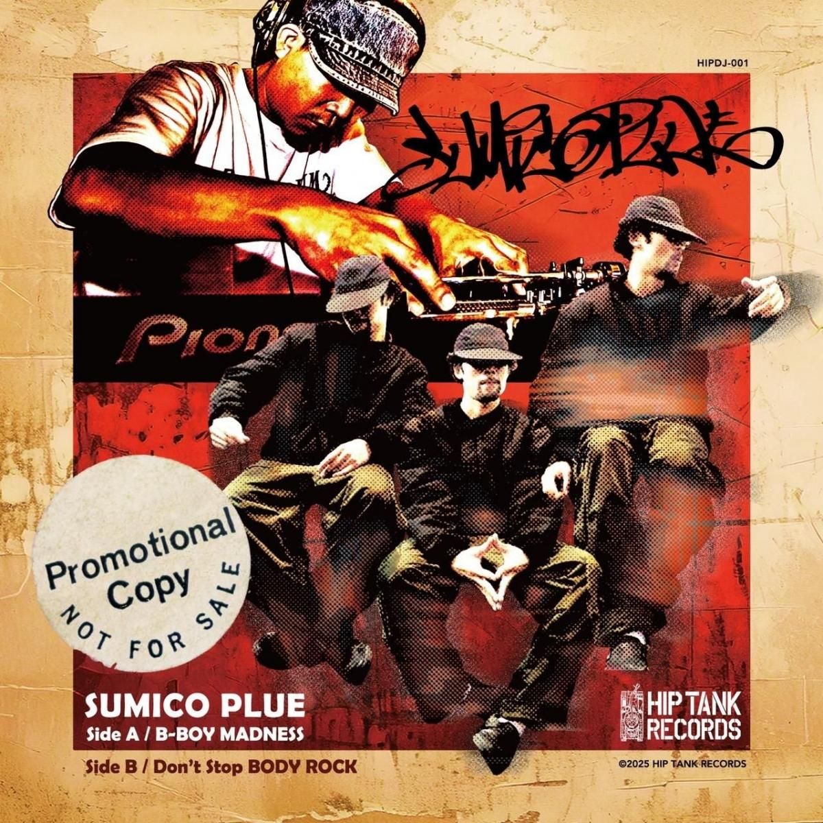 <img class='new_mark_img1' src='https://img.shop-pro.jp/img/new/icons15.gif' style='border:none;display:inline;margin:0px;padding:0px;width:auto;' />SUMICO PLUE - B-BOY MADNESS / Don't Stop The BODY ROCK (45