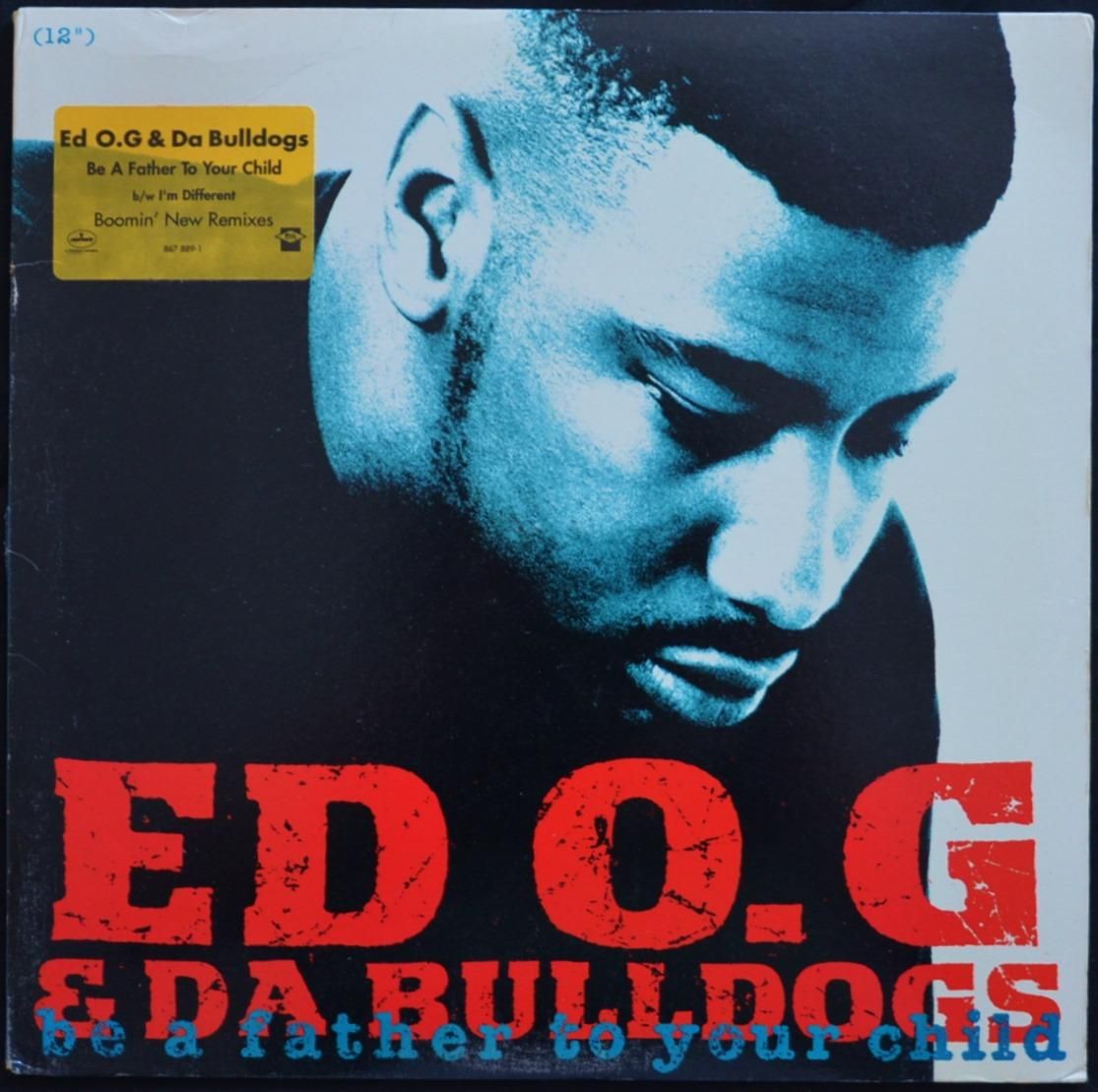 Ed O.G & Da Bulldogs (OG LP) ② ED O.G & DA BULLDOGS / BE A FATHER TO YOUR CHILD / I'M DIFFERENT