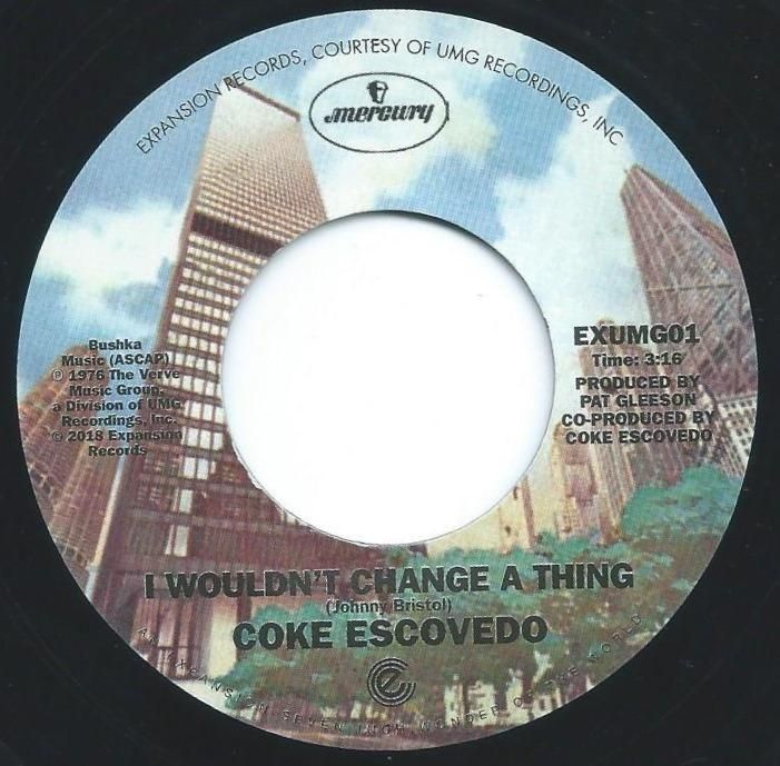COKE ESCOVEDO ‎/ I WOULDN'T CHANGE A THING / REBIRTH (7