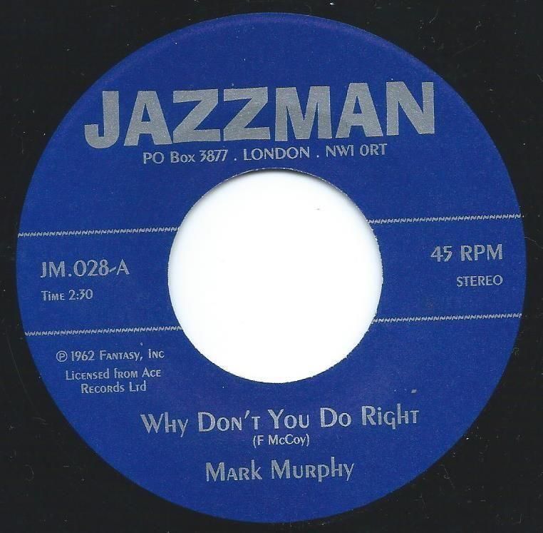 MARK MURPHY / EDDIE JEFFERSON / WHY DON'T YOU DO RIGHT / PSYCHEDELIC SALLY (7