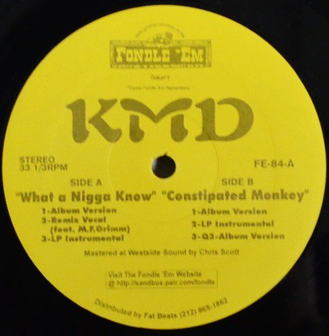 KMD / WHAT A NIGGA KNOW / CONSTIPATED MONKEY (12