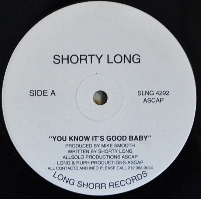 SHORTY LONG / YOU KNOW IT'S GOOD BABY / LET'S GET AT IT... (PROD