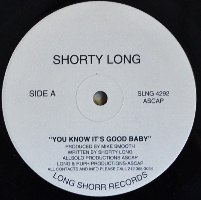 SHORTY LONG / YOU KNOW IT'S GOOD BABY / LET'S GET AT IT... (PROD BY MIKE SMOOTH) (12
