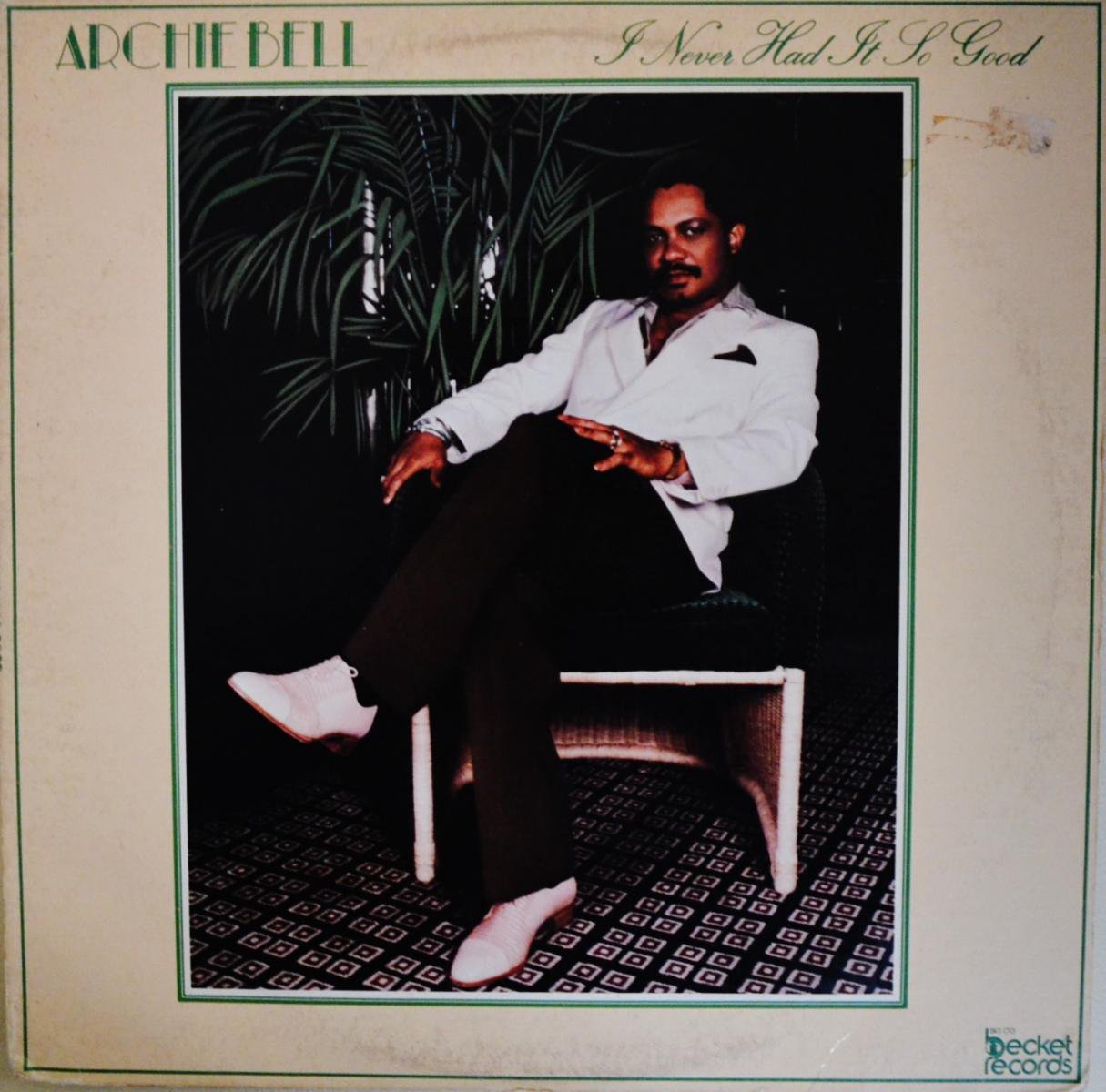 ARCHIE BELL / I NEVER HAD IT SO GOOD (LP)