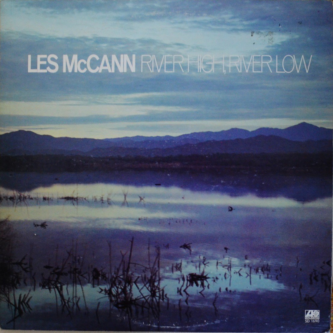 LES MCCANN / RIVER HIGH, RIVER LOW (LP)