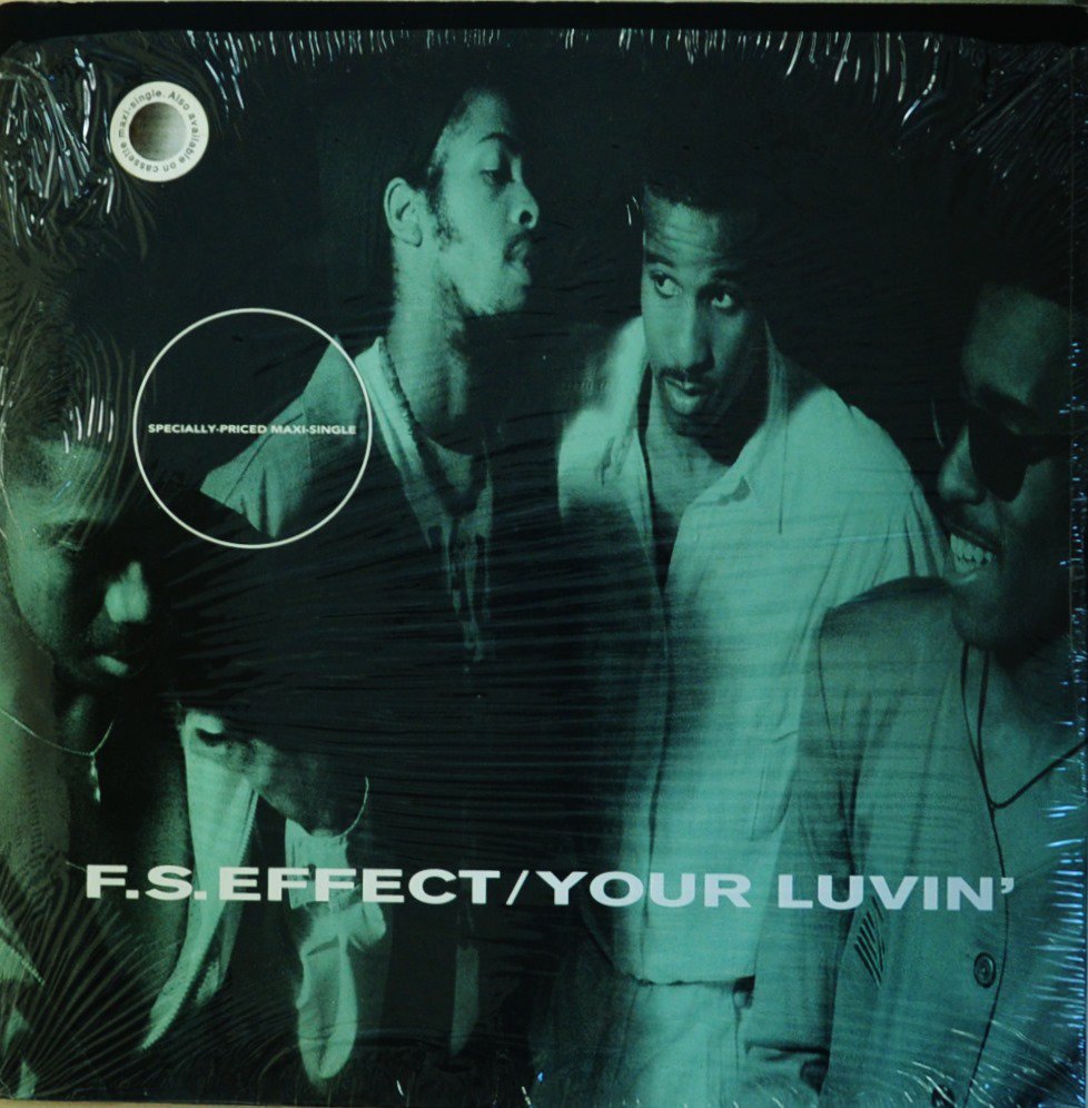 F.S. EFFECT / YOUR LUVIN' (12