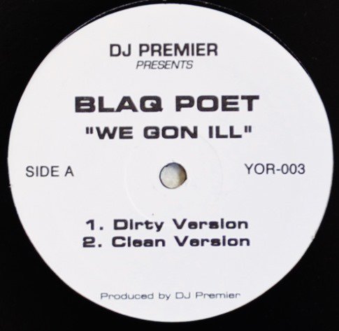 BLAQ POET / WE GON ILL (PROD BY DJ PREMIER) / RHYME CRIME BOSS (12