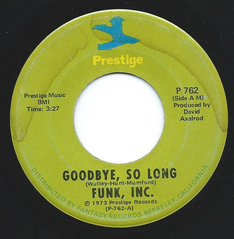 FUNK INC. / GOODBYE, SO LONG / JUST DON'T MEAN A THING (PROD BY DAVID AXELROD) (7