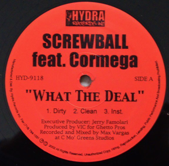SCREWBALL / WHAT THE DEAL (FEAT.CORMEGA) / GREATEST ON EARTH (12
