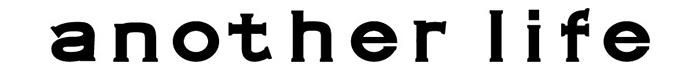 Another Life ― ANTIQUE FURNITURE＆NEW FURNITURE