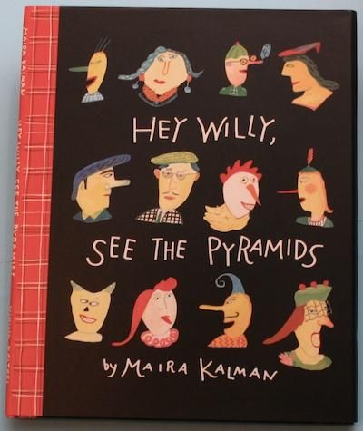 Hey Willy, See the PyramidsMaira Kalman