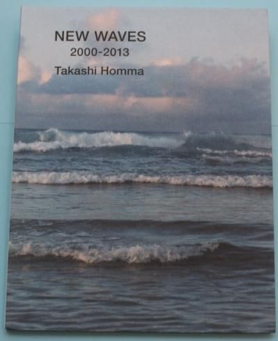 NEW WAVES 2000-2013Takashi Hommaۥޥ