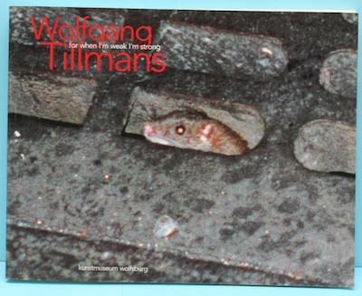 Wolfgang Tillmans for when I'm weal I'm strongե󥰡ƥޥ