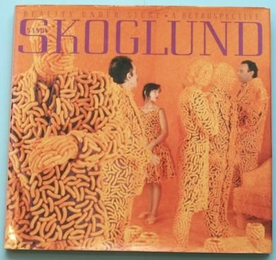 SANDY SKOGLUNDǥɡREALITY UNDER SIEGE A RETROSPECTIVE