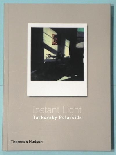 Instant light  Tarkovsky PolaroidsAndrey A. Tarkovskyɥ쥤륳ե