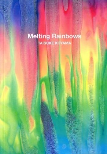 Melting RainbowTAISUKE KOYAMAٲ