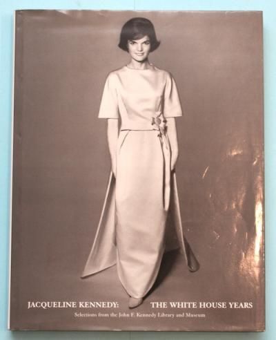 Jacqueline Kennedy The White House Years ホワイトハウス時代のジャクリーン ケネディ 東京 下北沢 クラリスブックス 古本の買取 販売 哲学思想 文学 アート ファッション 写真 サブカルチャー