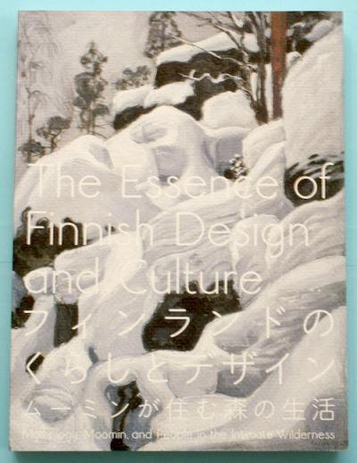 フィンランドのくらしとデザイン = The essence of Finnish design and