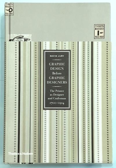 GRAPHIC DESIGN Before GRAPHIC DESIGNERS The Printer as Designer and Craftsman 1700-1914