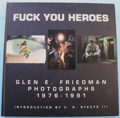 FUCK YOU HEROES GLEN E. FRIEDMAN-eastgate.mk