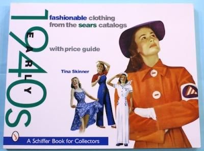 Fashionable Clothing from the Sears Catalogs: Early 1940sA Schiffer Book for Collectors