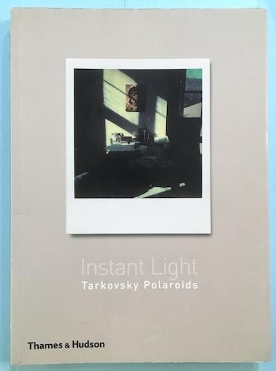 Instant light  Tarkovsky PolaroidsAndrey A. Tarkovskyɥ쥤륳ե