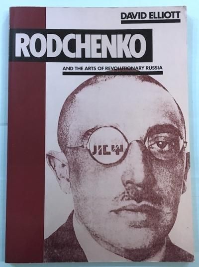 RODCHENKO AND THE ARTS OF REVOLUTIONARY RUSSIAȥ