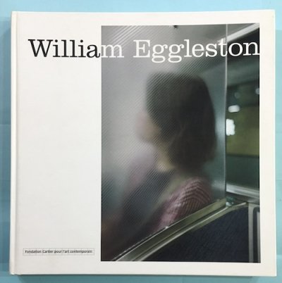 William Eggleston ウィリアム・エグルストン - 東京 下北沢 クラリス