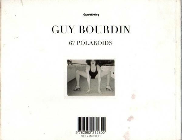 GUY BOURDIN: Polaroids ポラロイド ギイ・ブルダン 写真集 GUY BOURDIN: Polaroids ポラロイド ギイ・ブルダン 写真集