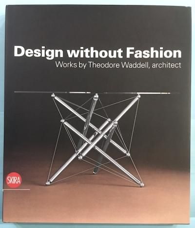 Design without Fashion Works by Theodore Waddell, architect