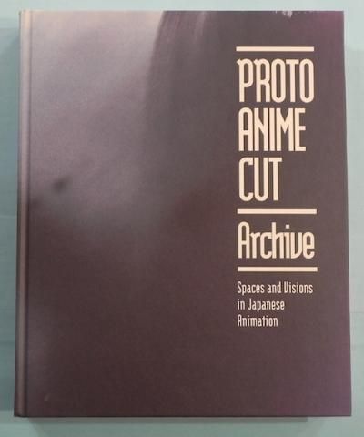 Pronto Anime Cut ArchiveSpaces and Visions in Japanese Animation