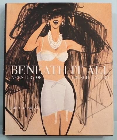 BENEATH IT ALLA CENTURY OF FRENCH LINGERIE