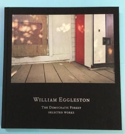 THE DEMOCRATIC FOREST SELECTED WORKS WILLIAM EGGLESTONꥢࡦ륹ȥ